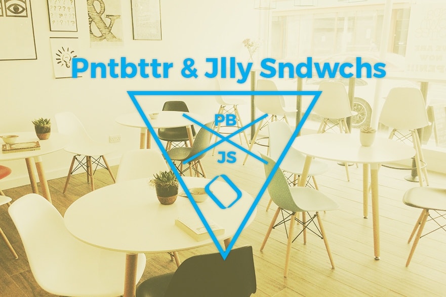 Business Name Trend Of Removing Vowels From Common Words. Pntbttr &Amp; Jlly Sndwchs (Peanutbutter And Jelly Sandwiches)